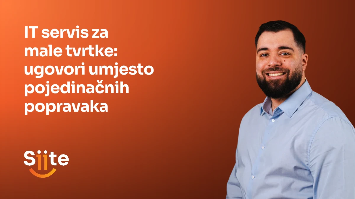 IT servis za male tvrtke: ugovori umjesto pojedinačnih popravaka — Elvir Sejfulai, Head of Development u Siiteu