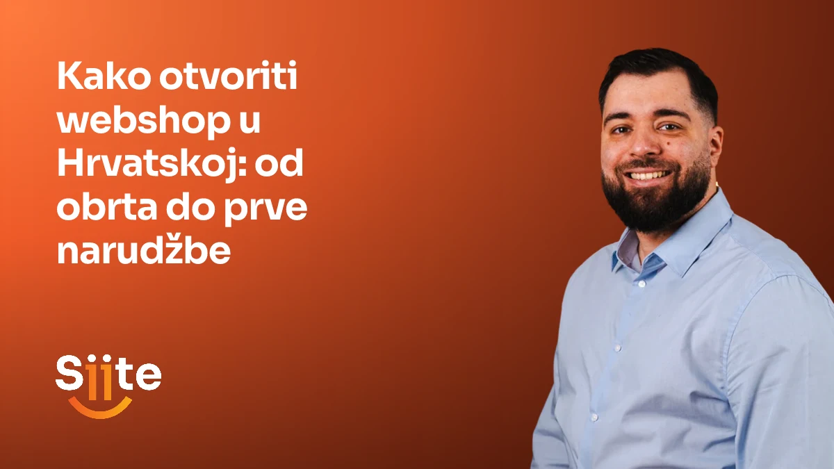 Kako otvoriti webshop u Hrvatskoj: od obrta do prve narudžbe — Elvir Sejfulai, Head of Development u Siiteu