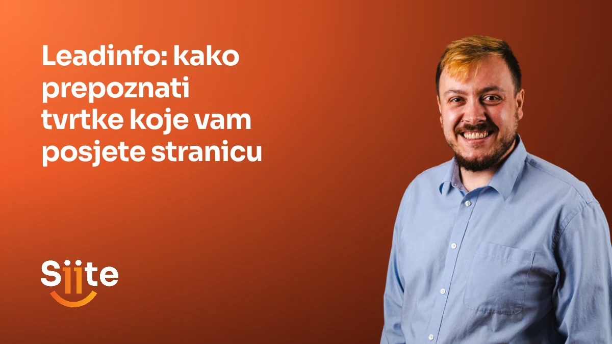 Leadinfo: kako prepoznati tvrtke koje vam posjete stranicu — Leonardo Miodrag, CMO, Partner u Siiteu