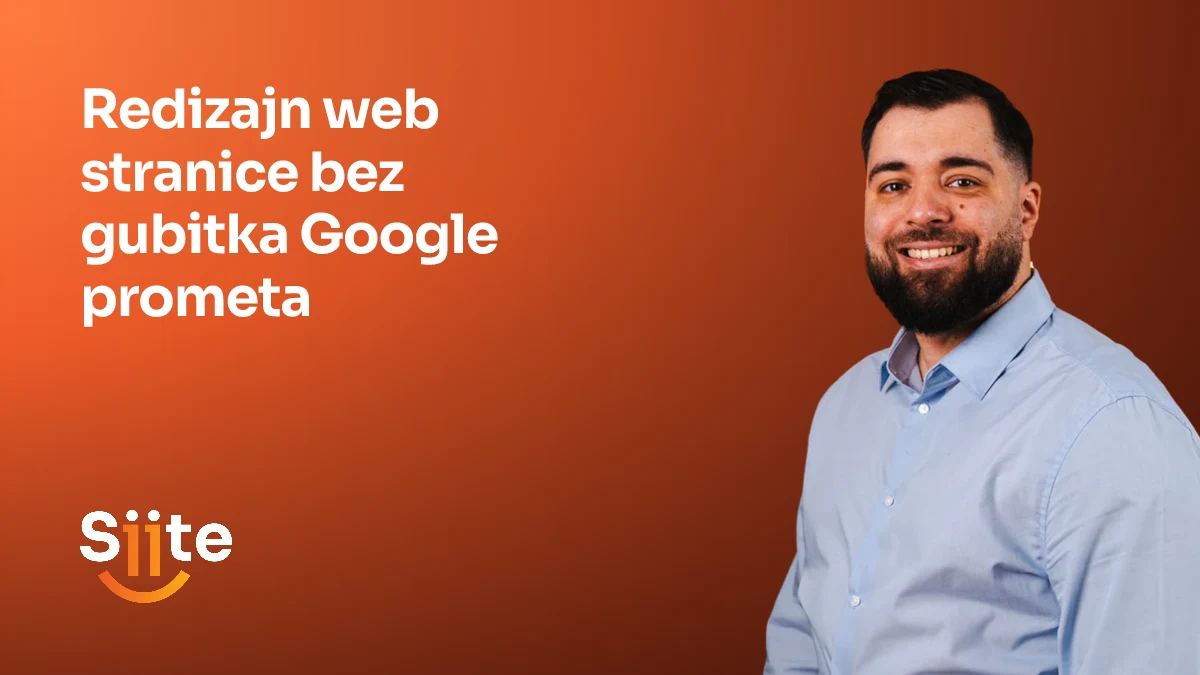 Redizajn web stranice bez gubitka Google prometa — Elvir Sejfulai, Head of Development u Siiteu